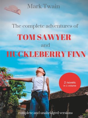 The Complete Adventures of Tom Sawyer and Huckleberry Finn - ebook